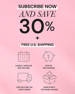 Promotional banner for a subscription offer with the text “Subscribe now and save 30% plus free U.S. shipping.” Below are four icons with text: a calendar icon with “Cancel, pause, or skip anytime,” a piggy bank icon with “Lock in 30% savings,” a truck icon with “Free delivery on every order,” and a star coming out of a box icon with “Earn points for more savings.”