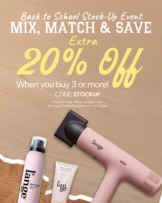 Back To School Stock-Up Event Mix, Match & Save Extra 20% Off When you buy 3 or more! CODE: STOCKUP Limited Time While Supplies Last. Not Valid On Subscription Or Gift Cards