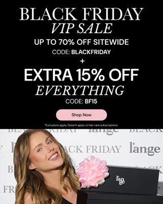 Black Friday VIP sale. Up to 70% off sitewide CODE: BLACKFRIDAY + extra 15% off everything CODE: BF15 Exclusions apply. Doesn't apply to hair care subscriptions