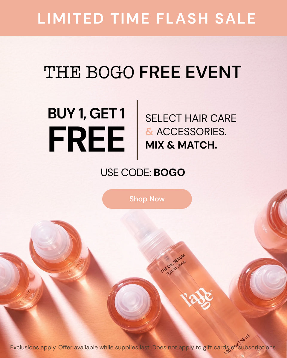 Promotional Banner. Text reads "Limited Time Flash Sale. The BOGO Free Event. Buy 1, Get 1 FREE | Select hair care & accessories. Mix & Match. use code: BOGO" Below there is a "Shop Now" button

*Exclusions apply. Offer available while supplies last. Does not apply to gift cards or subscriptions