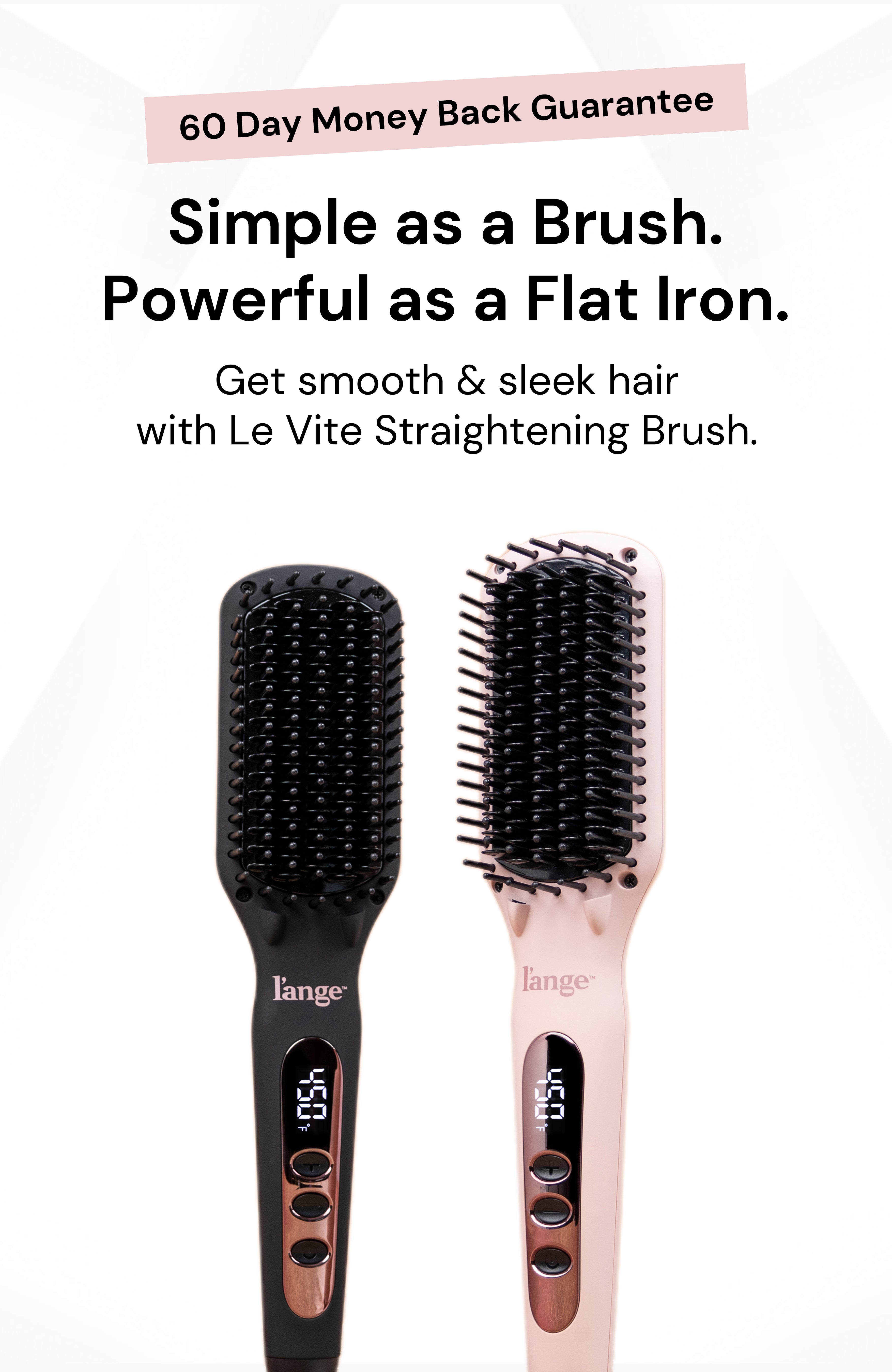 Two sleek hair straightening brushes, one black and one pink, each with digital temperature displays, promise smooth and sleek hair with a 60-day money-back guarantee.