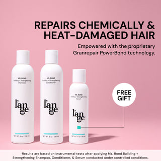 Informative image. Text reads "Repairs chemically & heat-damaged hair. Empowered with the proprietary Granrepair PowerBond Technology" There is three bootless of Ms. Bond, one shampoo, one conditioner, and one serum with a text that says "free gift". Text follows "Results are based on instrumental test after applying Ms. Bond Building+ Strengthening Shampoo, Conditioner, & Serum conducted under controlled conditions"