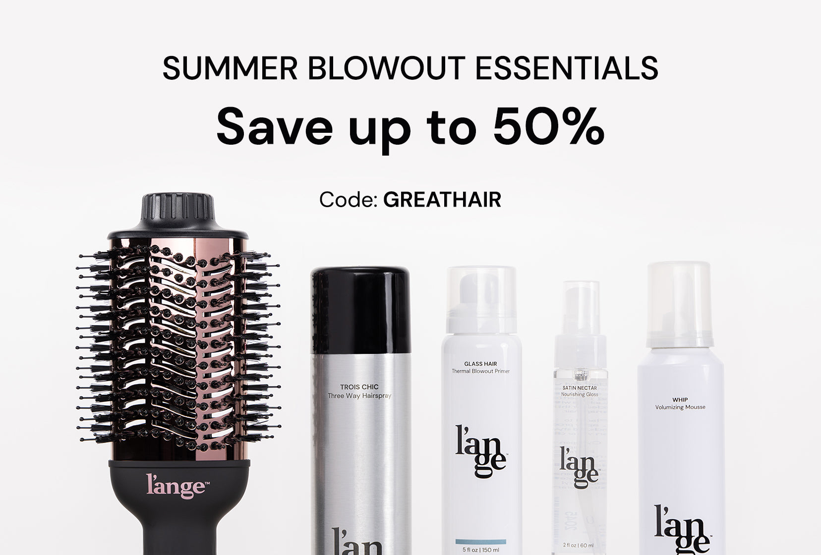 Advertisement for summer haircare products, offering discounts of up to 50% with the code "GREATHAIR", featuring a hair styling tool and various hair products.