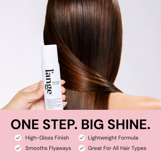 Informational Image. Text reads "ONE STEP. BIG SHINE." it follows by highlighted benefits "High-Gloss Finish" "Lightweight Formula" "Smooths Flyaways" and "Great For All Hair Types"
