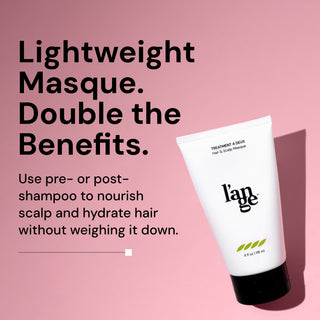Tube of L’ange Treatment À Deux Hair & Scalp Masque on a pink background. Bold black text reads: ‘Lightweight Masque. Double the Benefits.’ Subheading states: ‘Use pre- or post-shampoo to nourish scalp and hydrate hair without weighing it down