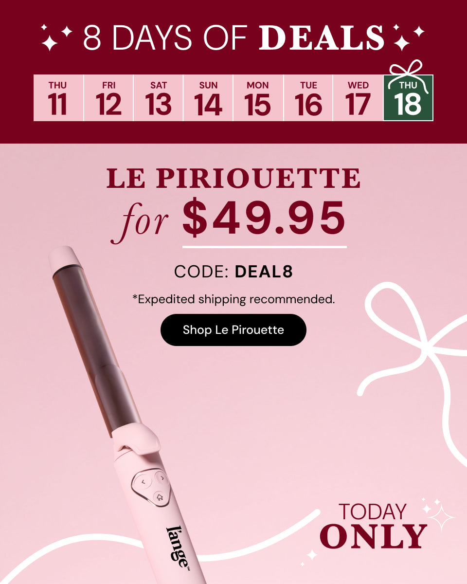 Pink and red promotional banner reading “8 DAYS OF DEALS” with dates “THU 11, FRI 12, SAT 13, SUN 14, MON 15, TUE 16, WED 17, THU 18,” with “THU 18” highlighted in a green square. Text reads “LE PIROUETTE for $49.95,” “CODE: DEAL8,” “*Expedited shipping recommended,” and “TODAY ONLY,” with a curling iron shown. Below there is a "Shop Le Pirouette" button