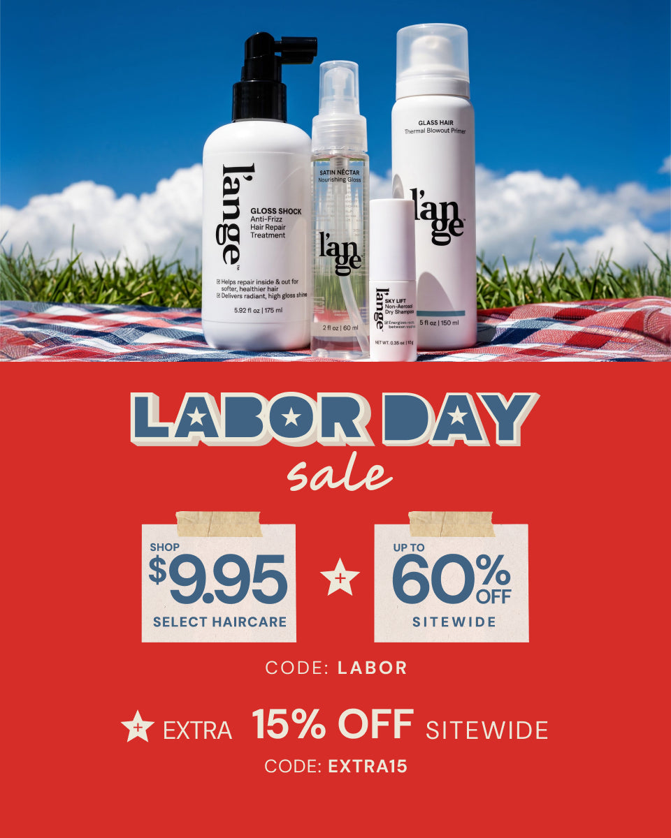 Labor Day Sale Shop $9.95 select hair care + up to 60% off sitewide CODE: LABOR + Extra 15% OFF sitewide CODE: EXTRA15